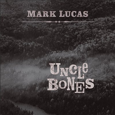 Mark Lucas - Uncle Bones download mp3 flac
