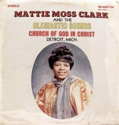 Mattie Moss Clark - And The Clesiastic Sounds Church of God In Christ Detroit, Mich download mp3 flac