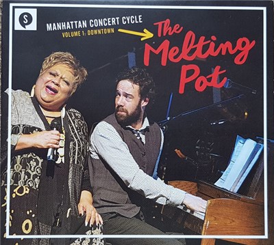 Soulpepper Theatre Company ("Melting Pot" Concert Performers) - Manhattan Concert Cycle Volume 1: Downtown - The Melting Pot download mp3 flac