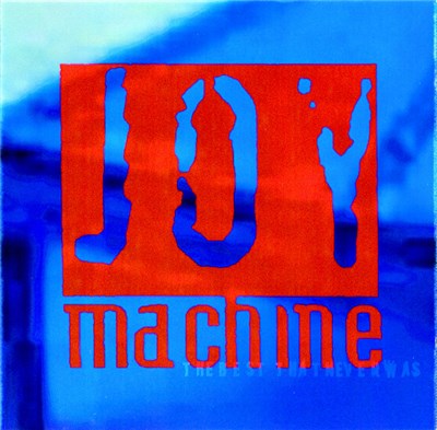 Joy Machine - The Best That Never Was download mp3 flac