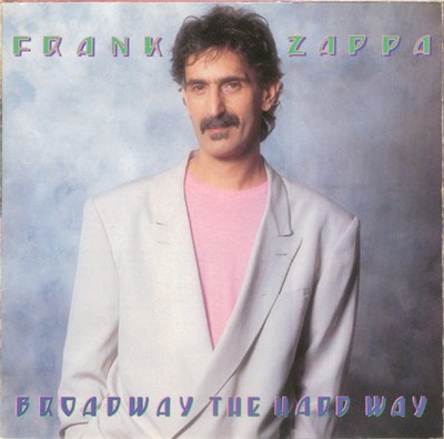 Frank Zappa - Broadway The Hard Way download mp3 flac