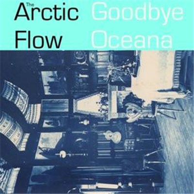 The Arctic Flow - Goodbye Oceana download mp3 flac