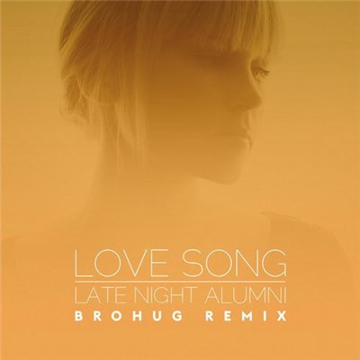 Late Night Alumni - Love Song (Brohug Remix) download mp3 flac
