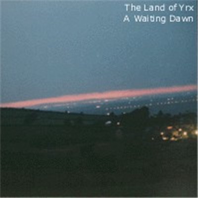 The Land Of Yrx - A Waiting Dawn download mp3 flac