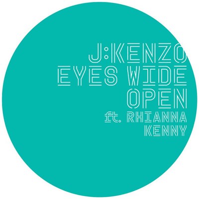 J:Kenzo feat. Rhianna Kenny - Eyes Wide Open (Remixes) download mp3 flac