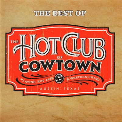 The Hot Club Of Cowtown - The Best Of The Hot Club Of Cowtown download mp3 flac