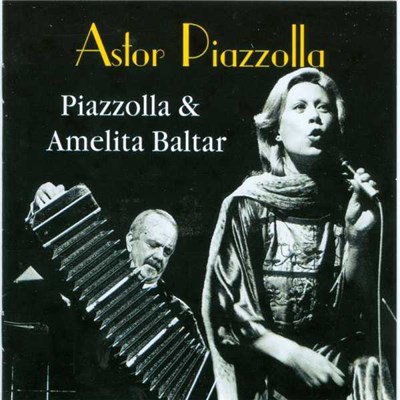 Astor Piazzolla & Amelita Baltar - Piazzolla & Amelita Baltar download mp3 flac