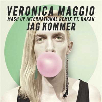 Veronica Maggio Ft. Kakan - Jag Kommer (Mash Up International Remix) download mp3 flac
