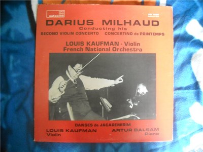 Darius Milhaud / The French National Radio Orchestra, Louis Kaufman, Arthur Balsam - Darius Milhaud Conducting His Second Violin Concerto / Concertino De Printemps / Danses De Jacaremirim download mp3 flac