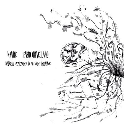 Nevre / Fabio Crivellaro - Materializzazione Di Pulsioni Anomale download mp3 flac