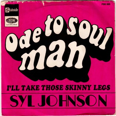 Syl Johnson - Ode To Soul Man / I'll Take Those Skinny Legs download mp3 flac