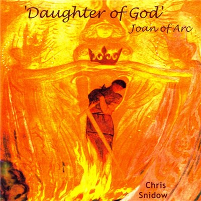 Chris Snidow - 'Daughter Of God', Joan Of Arc download mp3 flac