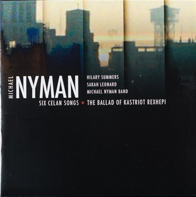 Michael Nyman - Six Celan Songs - The Ballad Of Kastriot Rexhepi download mp3 flac