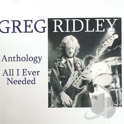 Greg Ridley - Anthology, All I Ever Needed download mp3 flac