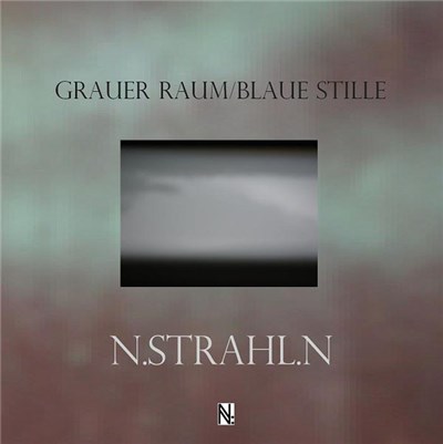 N.Strahl.N - Grauer Raum / Blaue Stille download mp3 flac