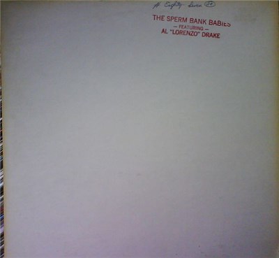The Sperm Bank Babies Featuring Al "Lorenzo" Drake - The Sperm Bank Babies Featuring Al "Lorenzo" Drake download mp3 flac