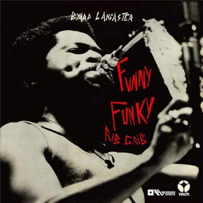 Byard Lancaster - Funny Funky Rib Crib download mp3 flac