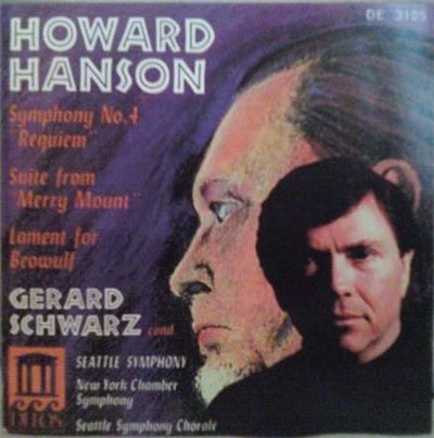 Howard Hanson - Gerard Schwarz, Seattle Symphony, New York Chamber Symphony, Seattle Symphony Chorale - Symphony No. 4 "Requiem" / Suite From "Merry Mount" / Lament For Beowulf download mp3 flac