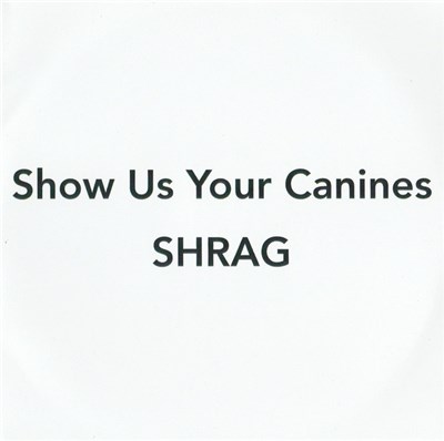 Shrag - Show Us Your Canines download mp3 flac