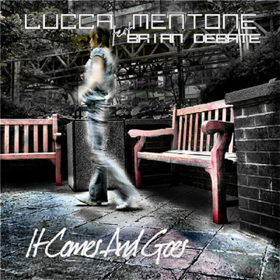 Lucca Mentone feat Brian DeBate - It Comes And Goes download mp3 flac