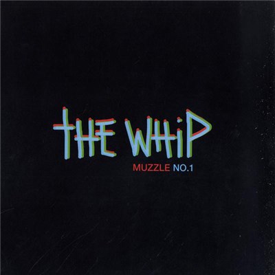 The Whip - Muzzle No. 1 download mp3 flac