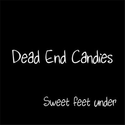 Dead End Candies - Sweet Feet Under download mp3 flac