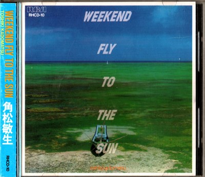 Toshiki Kadomatsu = 角松敏生 - Weekend Fly To The Sun download mp3 flac