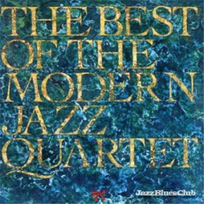 The Modern Jazz Quartet - The Best Of The Modern Jazz Quartet download mp3 flac