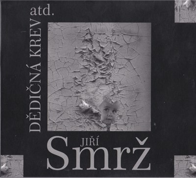 Jiří Smrž - Dědičná Krev Atd. download mp3 flac