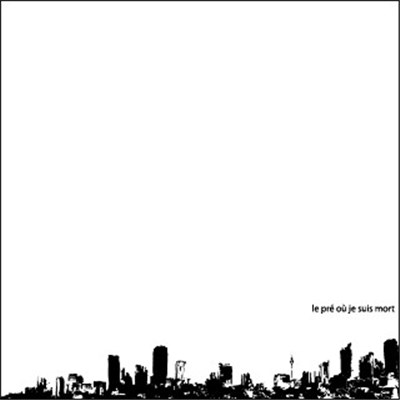Le Pré Où Je Suis Mort - Le Pré Où Je Suis Mort download mp3 flac