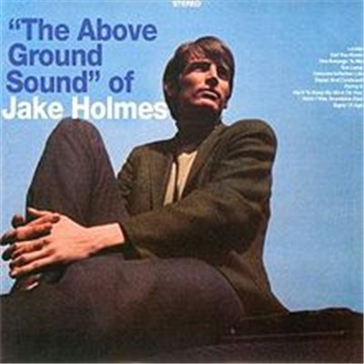 Jake Holmes - "The Above Ground Sound" Of Jake Holmes download mp3 flac