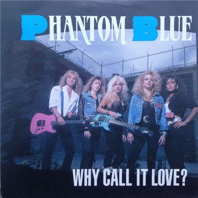 Phantom Blue - Why Call It Love? download mp3 flac