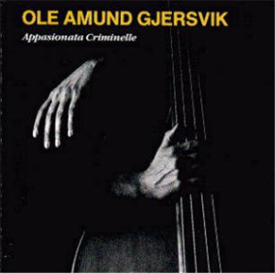 Ole Amund Gjersvik - Appasionata Criminelle download mp3 flac
