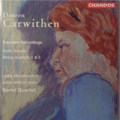 Doreen Carwithen - Sorrel Quartet, Lydia Mordkovitch, Julian Milford - Violin Sonata / String Quartets 1 & 2 download mp3 flac