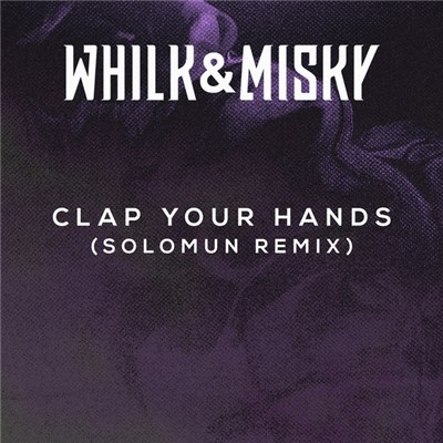 Whilk & Misky - Clap Your Hands (Solomun Remix) download mp3 flac