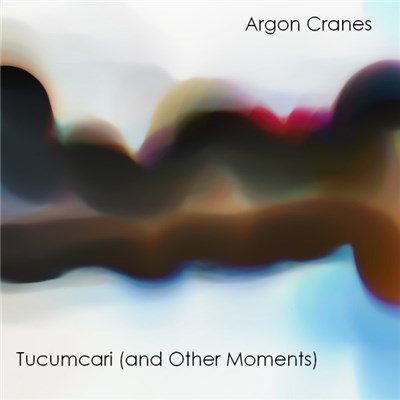 Argon Cranes - Tucumcari (And Other Moments) download mp3 flac