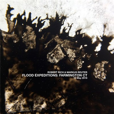 Robert Rich & Markus Reuter - Flood Expeditions: Farmington CT, 15 May 2018 download mp3 flac