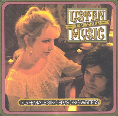 Various - Listen To The Music: '70s Female Singer/Songwriters download mp3 flac