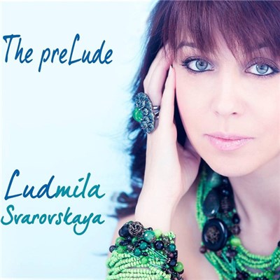 Ludmila Svarovskaya - The Prelude download mp3 flac