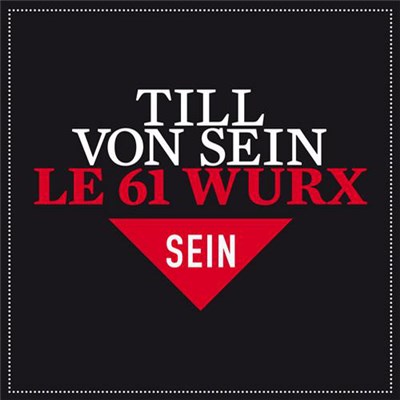 Till Von Sein - Le 61 Wurx download mp3 flac