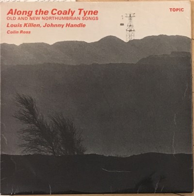 Louis Killen, Johnny Handle, Colin Ross - Along The Coaly Tyne: Old And New Northumbrian Songs download mp3 flac