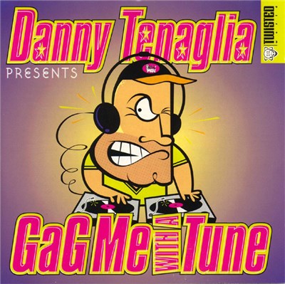 Danny Tenaglia - Gag Me With A Tune download mp3 flac