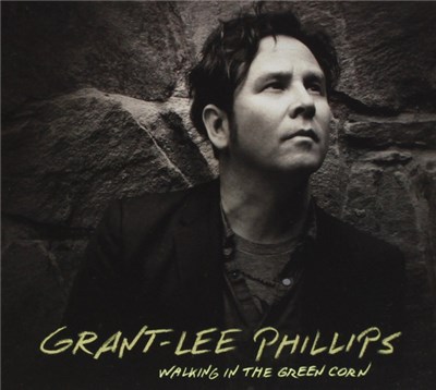 Grant-Lee Phillips - Walking In The Green Corn download mp3 flac