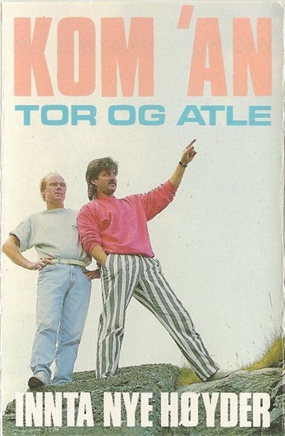 Kom 'An / Tor Og Atle - Innta Nye Høyder download mp3 flac