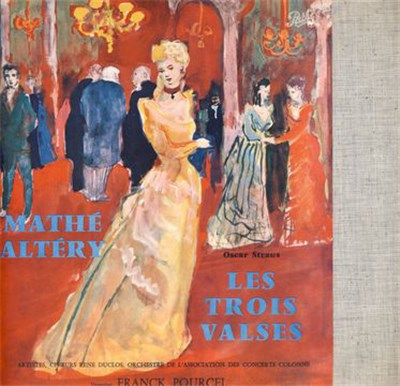 Oscar Straus, Orch. De L'Association Des Concerts Colonne Dir. Pourcel / Chœurs Rene Duclos, Mathé Altéry - Les Trois Valses download mp3 flac