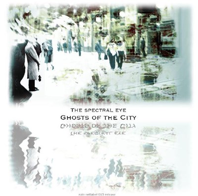 The Spectral Eye - Ghosts Of The City download mp3 flac