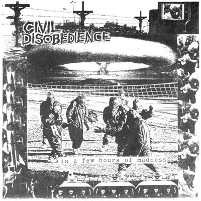 Civil Disobedience - In A Few Hours Of Madness... download mp3 flac