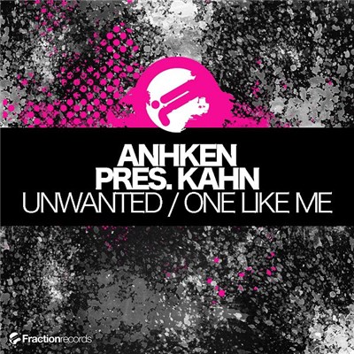 Anhken Pres. Kahn - Unwanted / One Like Me download mp3 flac