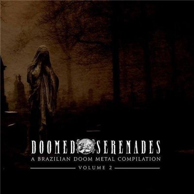 Various - Doomed Serenades - A Brazilian Doom Metal Compilation Vol. 2 download mp3 flac