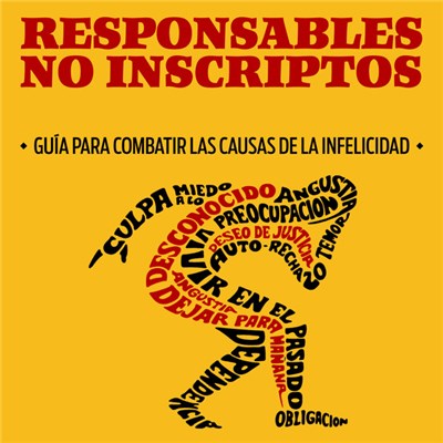 Responsables No Inscriptos - Guía Para Combatir Las Causas De La Infelicidad download mp3 flac
